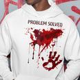 Problem Solved Bloody Blood Stained Horror Zombie Hoodie Personalized Gifts