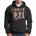 21St Birthday Howdy Birthday 2024 Western 21St Birthday Hoodie