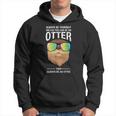 Always Be Yourself Unless You Can Be An Otter Lontra Felpa con cappuccio