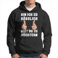 Bin Ich Zu Hässlich Bist Du Zu Nüchtern Party S Kapuzenpullover