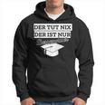 Der Tut Nix Der Ist Besserwisser Bachelor Master Kapuzenpullover