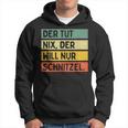 Der Tut Nix Der Will Nur Schnitzel Kapuzenpullover