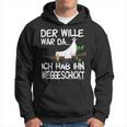 Der Wille War Da Ich Hab Ihn Weggeschickt Kapuzenpullover