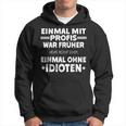 Fun Einmal Mit Profis War Früher Kapuzenpullover