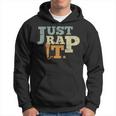 Hip Hop Scritta Just Rap It Rapper Rapmusik Felpa con cappuccio