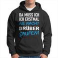 Ich Erstmal Ne Nacht Drüber Saufen Kapuzenpullover