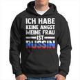 Ich Habe Keine Angst Meine Frau Ist Russin Kapuzenpullover