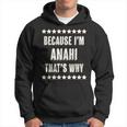 Because I'm Anahi That's Why Cute Name Hoodie
