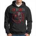 I'm Broken I'm Ok I'm Broken Kapuzenpullover