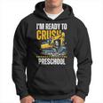 I'm Ready To Crush Preschool Boys First Day Of Preschool Hoodie