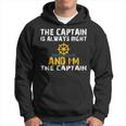 Impressionante CaptainAlways Right And I'm The Captain Felpa con cappuccio