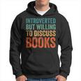 Introverted But Willing To Discuss Books Nerdintage Style Felpa con cappuccio