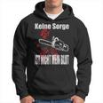 Keine Sorge Ist Nicht Mein Bluten Hands Chainsaw Kapuzenpullover