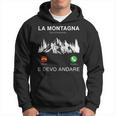 La Montagna Mi Sta Chiamando E Io Devo Andare Felpa con cappuccio