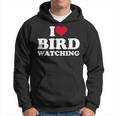 I Love Bird Watching I Heart Bird Watching Lover Watcher Hoodie