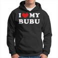 I Love My Bubu I Heart My Bubu Hoodie