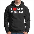 I Love My Marla I Heart My Marla Hoodie