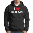 I Love Rihan Io Amo Rihan Felpa con cappuccio