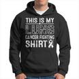 This Is My Lung Cancer Fighting Lung Cancer Awareness Hoodie