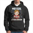 Mir Egal Ich Geh Zocken Gaming Kapuzenpullover