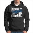 Mir Reicht's Ich Geh Fliegen Sailflyer Hobby Slogan Kapuzenpullover