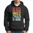 Non CÈ Bisogno Di Temere Lo Zio Chad È Qui Nome Personalizzato Zio Felpa con cappuccio