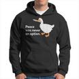 Peace Was Never An Option Goose Meme Idea Regalo Felpa con cappuccio