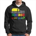 Pickleball What Else Kapuzenpullover