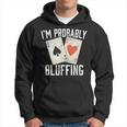 Poker Bluff Probabilmente I Gioco Di Poker Poker Divertente Felpa con cappuccio