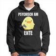 Psychisch Am Ente Kapuzenpullover