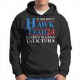 If She Dont Hawk Tuah I Dont Wanna Talk Tuha Meme Hawktuah Hoodie