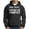 Sono Triste Fatemi Um Bonifico Felpa con cappuccio