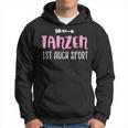 Tanzen Ist Auch Sport Kapuzenpullover