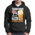 Tischtennis Und Bier Darum Bin Ich Hier Slogan Alcohol Kapuzenpullover