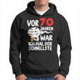 Vor 70 Jahren War Ich Mal Der Fastelste 70Th Birthday Kapuzenpullover