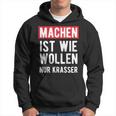 Make Is Like Wollen Nur Krasser Motif Kapuzenpullover