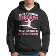 Zum Gymnasium Geboren Zur Schule Gezwungen Gymnast Kapuzenpullover