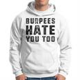 Burpees Hate You Too Fitness Gym Burpee Felpa con cappuccio