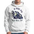 J'peux Pas J'ai Moto Gp Cadeau Courses Moto Cross Trip Moto Sweat à capuche