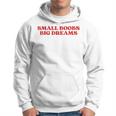 Original Small Boobs Big Dreams Y2k Aesthetic Felpa con cappuccio