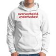 Overworked And Underfucked Kapuzenpullover