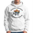 Pinche Gringo Fishing Crew On Back Hoodie