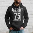 75Th Birthday Man 75 Years So Gut Kann Man Mit 75 Aussehen Kapuzenpullover Geschenke für Ihn