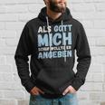 Als Gott Mich Schuf Wollte Er Angeben Kapuzenpullover Geschenke für Ihn