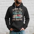 Beber Té Leer Libros Sé Feliz Amo Leer Amante De Los Libros Sudadera Regalos para él
