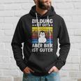 Bildung Ist Gut Aber Bier Ist Guter Sauf Trink Kapuzenpullover Geschenke für Ihn