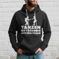 Dancer Tanz Tanzen Ist Träume Mit Den Fußßen S Kapuzenpullover Geschenke für Ihn