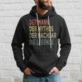 Der Mann Der Mythos The Neighbors Der Nächbar Die Legende N Kapuzenpullover Geschenke für Ihn