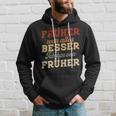 Früher War Alles Besser Ich Binon Früher Rentner German Langu Kapuzenpullover Geschenke für Ihn