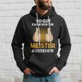 Saying For Meister Meisterprüfung Craft Kapuzenpullover Geschenke für Ihn